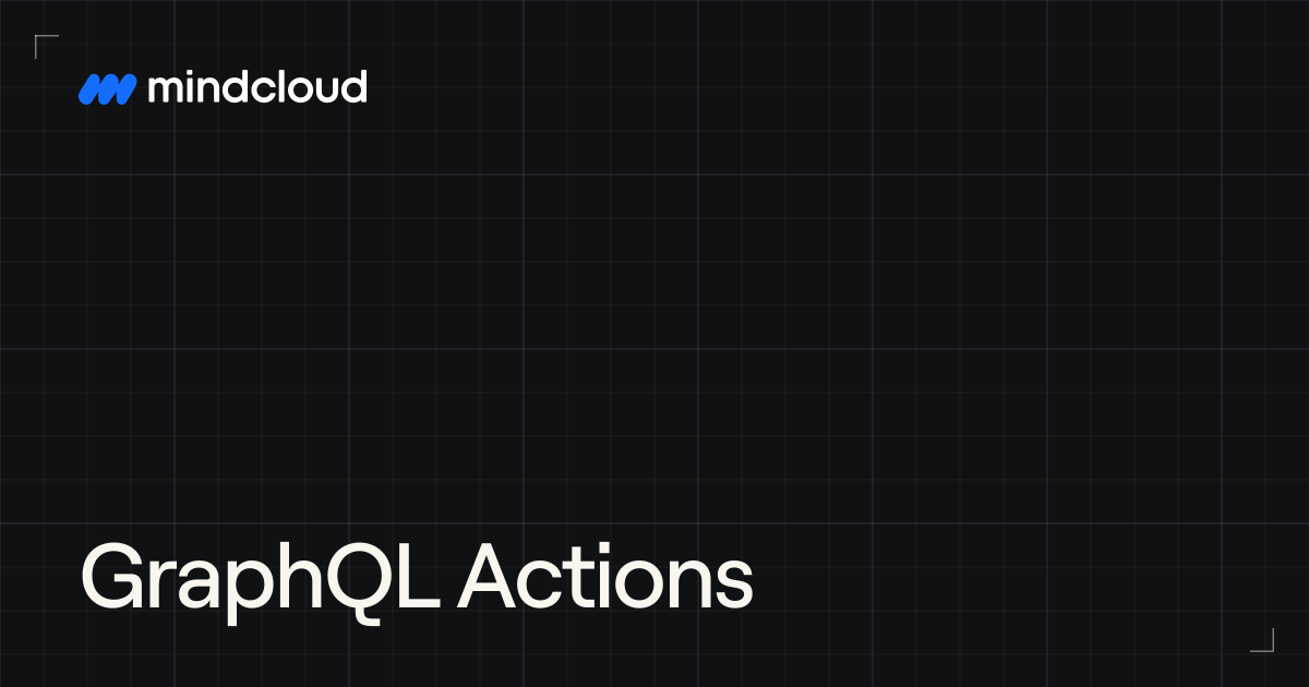 GraphQL Actions | MindCloud