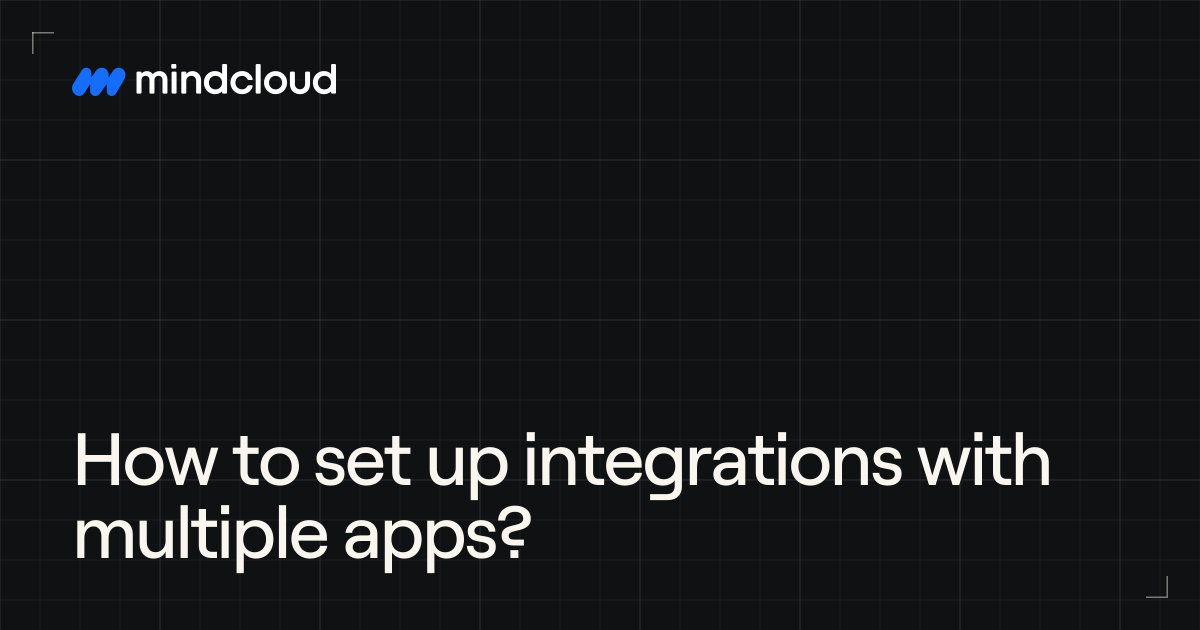 How to set up integrations with multiple apps? | MindCloud