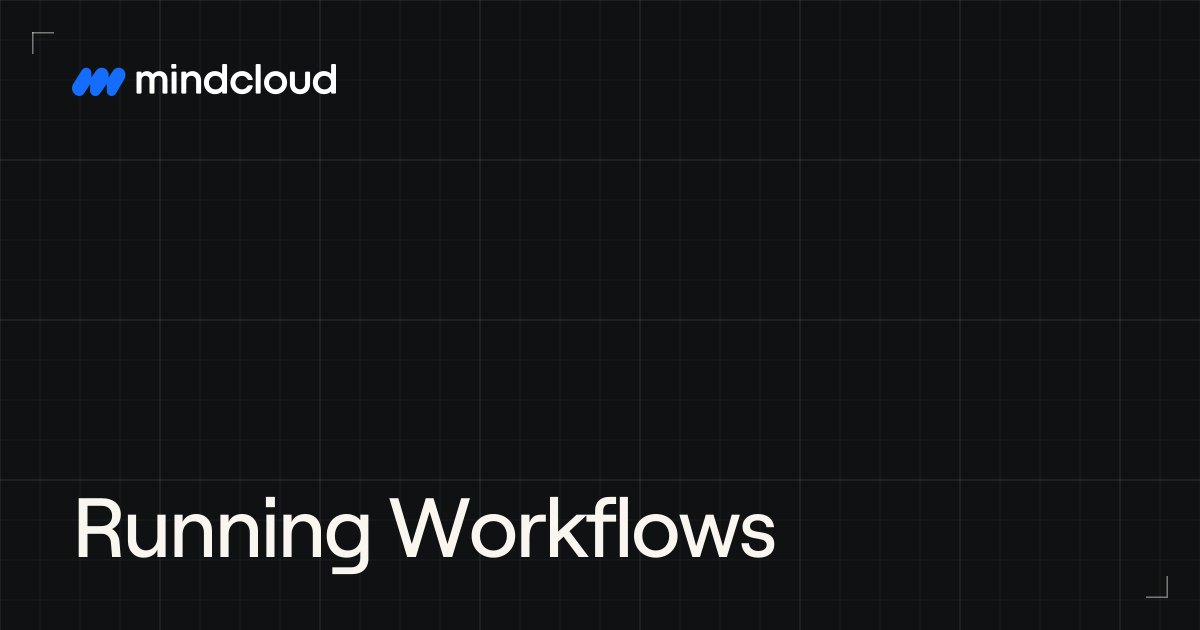 Running Workflows | MindCloud